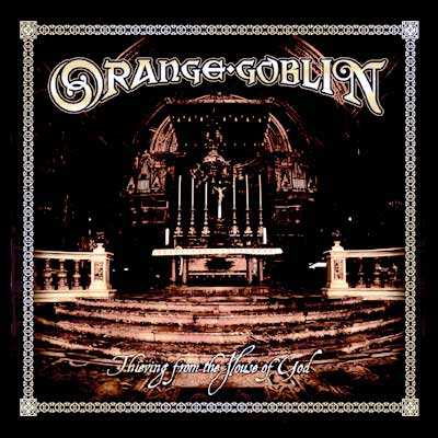Orange Goblin: "Thieving From The House Of God" – 2004